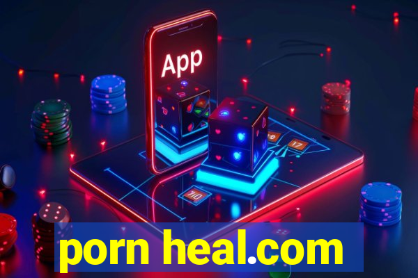 porn heal.com